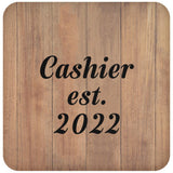 Cashier Established Est. 2022 - Drink Coaster C