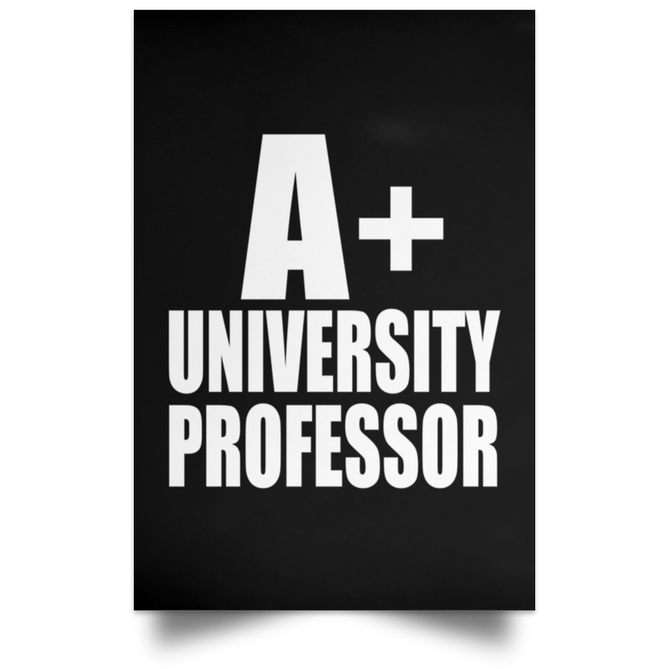 A+ University Professor - Poster Portrait