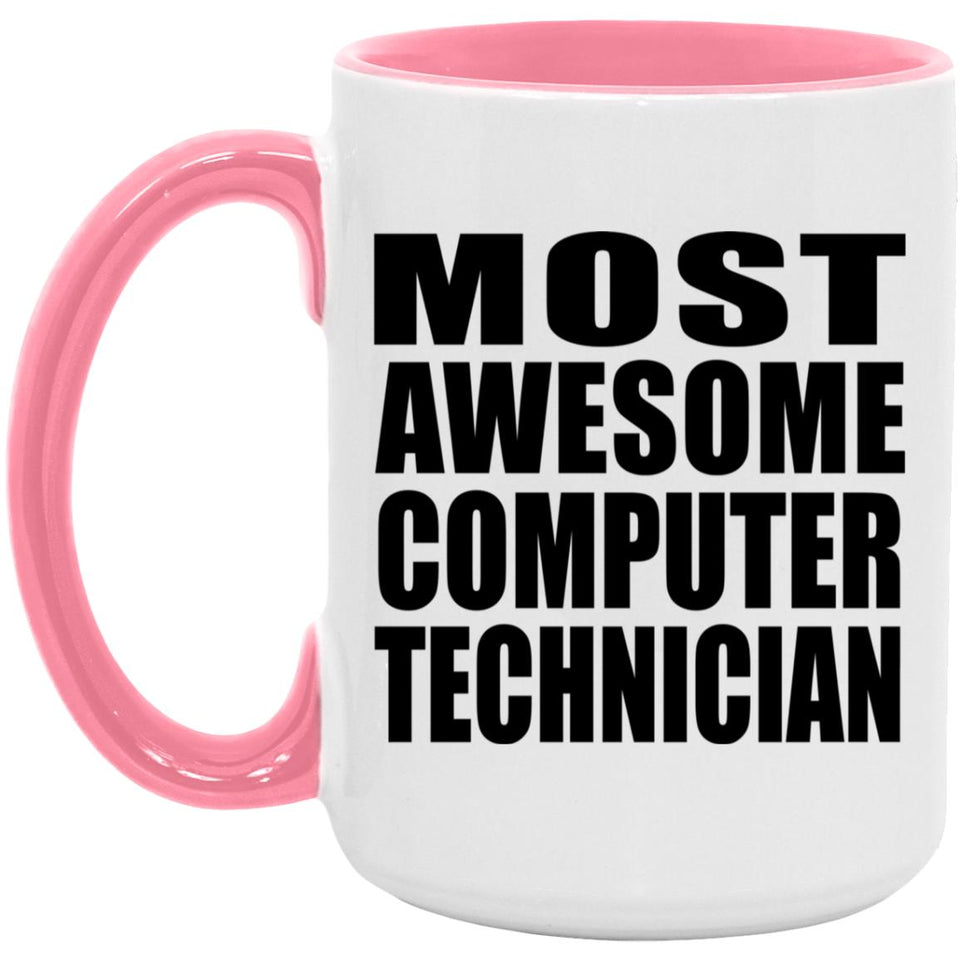 Most Awesome Computer Technician - 15oz Accent Mug Pink