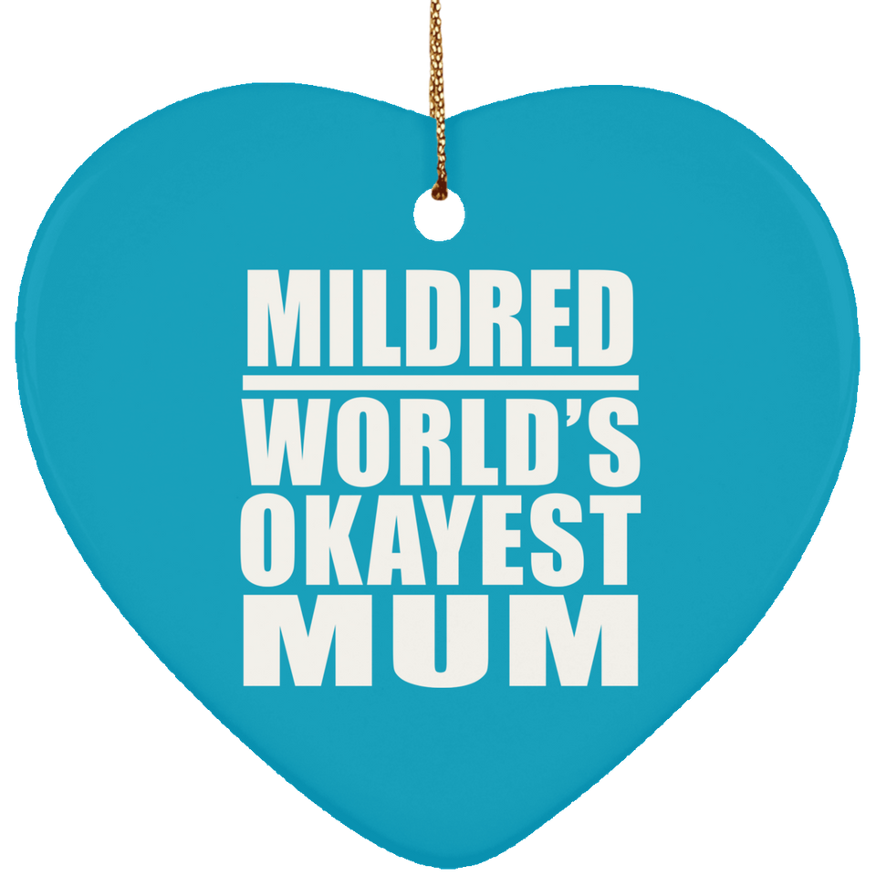 Mildred World's Okayest Mum - Heart Ornament