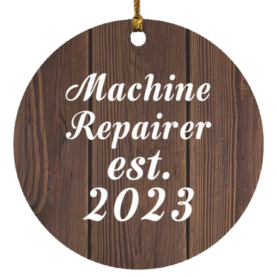 Machine Repairer Established Est. 2023 - Circle Ornament D