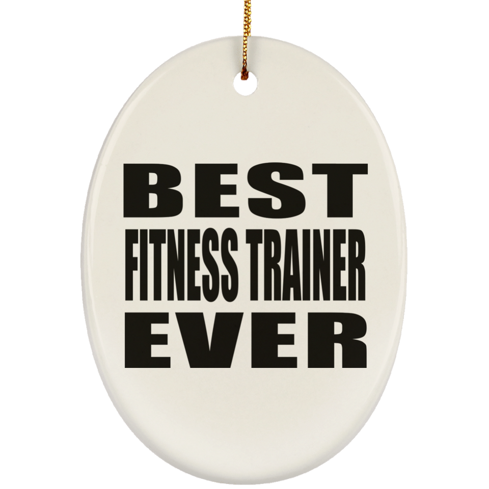 Best Fitness Trainer Ever - Oval Ornament