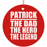 Patrick The Dad The Hero The Legend - Circle Ornament