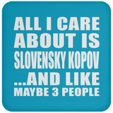 All I Care About Is Slovensky Kopov - Drink Coaster