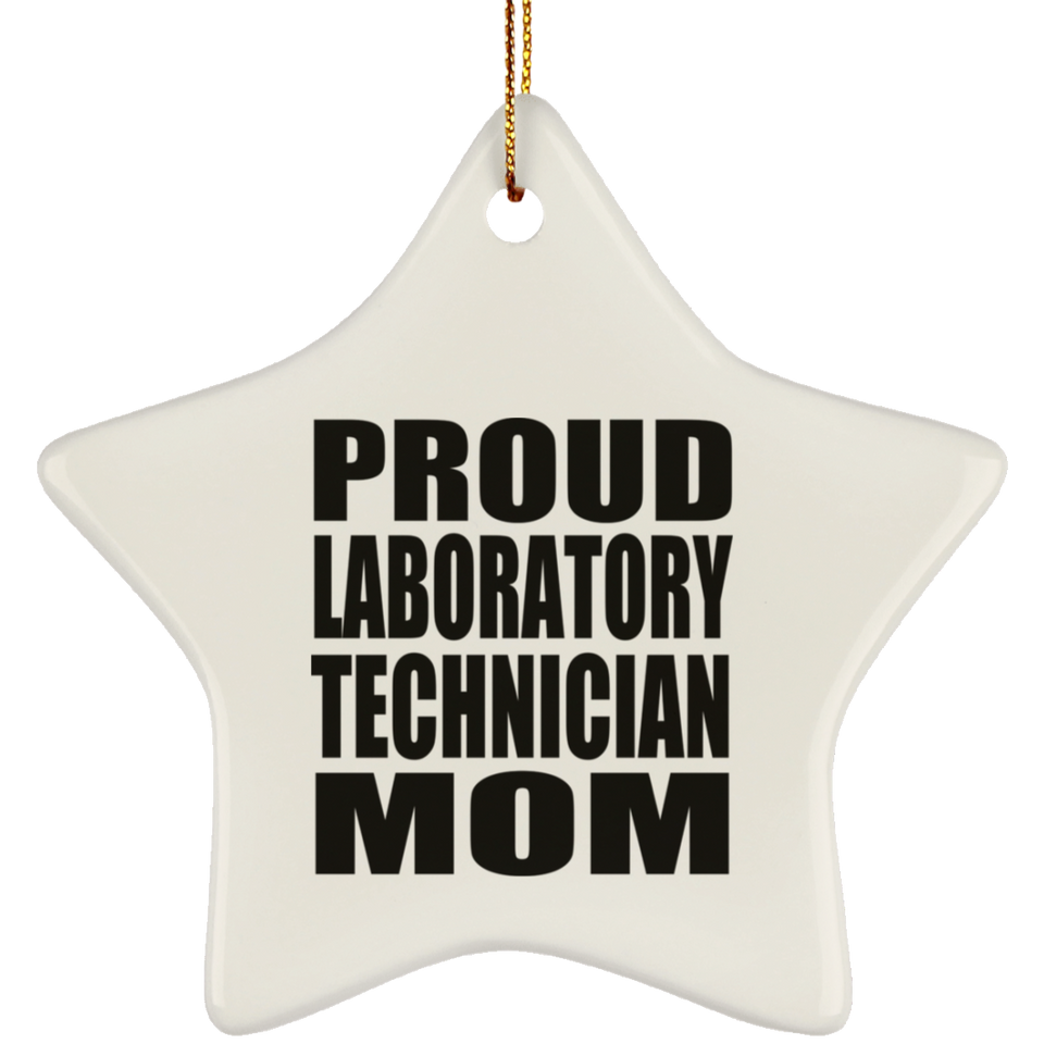 Proud Laboratory Technician Mom - Star Ornament