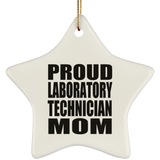 Proud Laboratory Technician Mom - Star Ornament