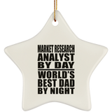 Market Research Analyst By Day World's Best Dad By Night - Star Ornament