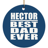 Hector Best Dad Ever - Circle Ornament