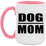 Dog Mom - 15oz Accent Mug Pink