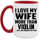 I Love My Wife More Than Violin - 15oz Accent Mug Red
