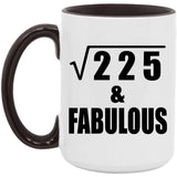 15th Birthday Square Root of 225 & Fabulous - 15oz Accent Mug Black