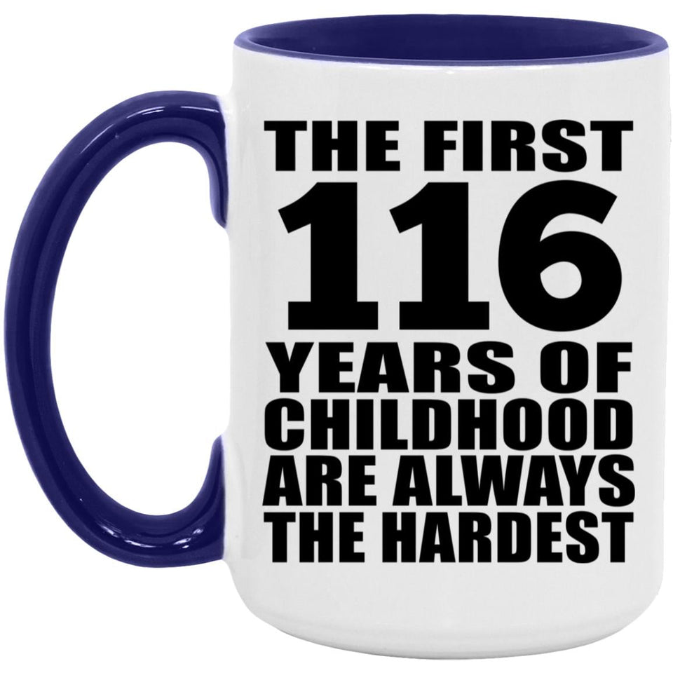 116th Birthday First 116 Years of Childhood Are The Hardest - 15oz Accent Mug Purple