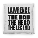 Lawrence The Dad The Hero The Legend - Throw Pillow