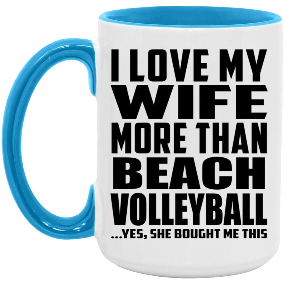 I Love My Wife More Than Beach Volleyball - 15oz Accent Mug Blue