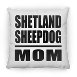 Shetland Sheepdog Mom - Throw Pillow