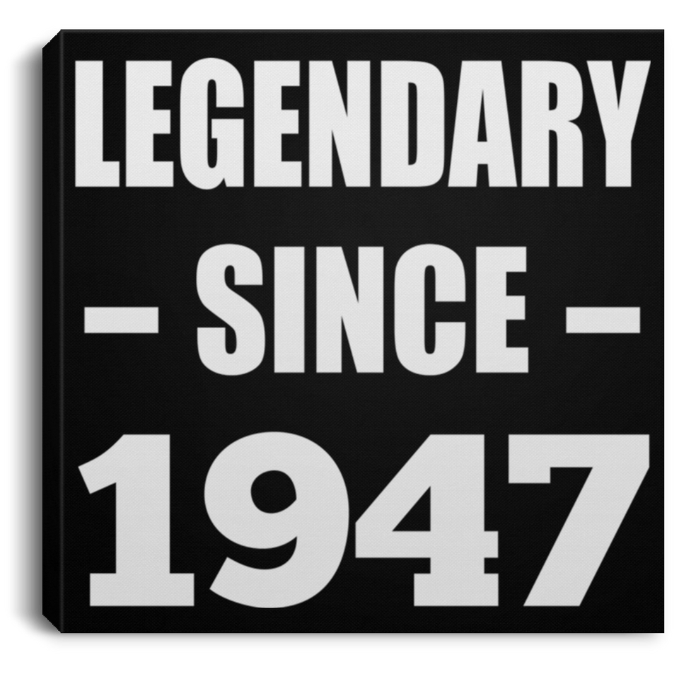 77th Birthday Legendary Since 1947 - Canvas Square