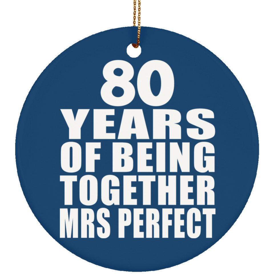 80th Anniversary 80 Years Of Being Mrs Perfect - Circle Ornament