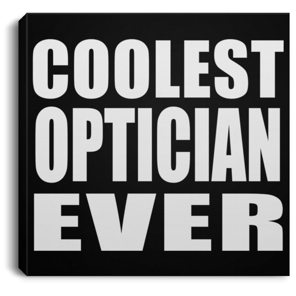 Coolest Optician Ever - Canvas Square