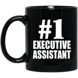 Number One #1 Executive Assistant - 11 Oz Coffee Mug Black