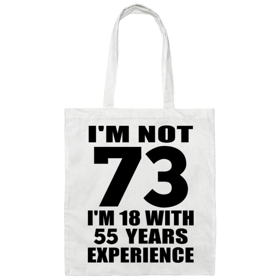73rd Birthday I'm Not 73 I'm 18 With 55 Years Experience - Tote Bag White