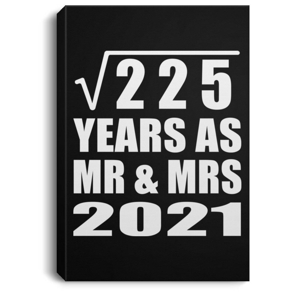 15th Anniversary Square Root of 225 Years As Mr & Mrs 2021 - Canvas Portrait
