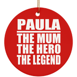Paula The Mum The Hero The Legend - Circle Ornament