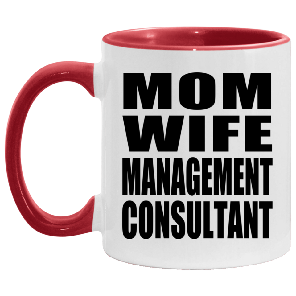 Mom Wife Management Consultant - 11oz Accent Mug Red