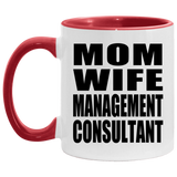 Mom Wife Management Consultant - 11oz Accent Mug Red
