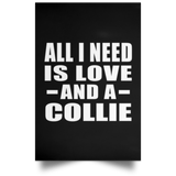 All I Need Is Love And A Collie - Poster Portrait