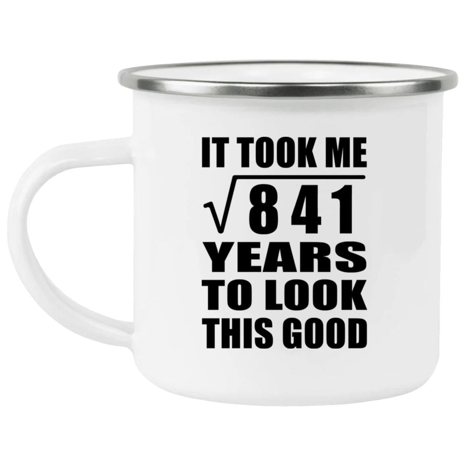 29th Birthday Took Square Root of 841 Years To Look Good - 12oz Camping Mug