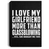 I Love My Girlfriend More Than Glassblowing - Canvas Portrait