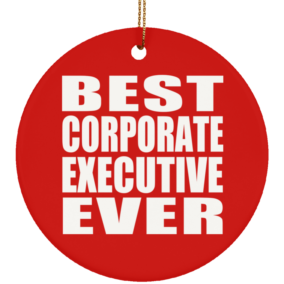 Best Corporate Executive Ever - Circle Ornament