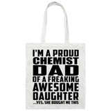 Proud Chemist Dad Of Awesome Daughter - Tote Bag White