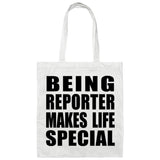 Being Reporter Makes Life Special - Tote Bag White
