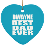 Dwayne Best Dad Ever - Heart Ornament