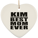 Kim Best Mom Ever - Heart Ornament