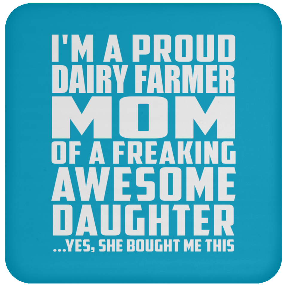 Proud Dairy Farmer Mom Of Awesome Daughter - Drink Coaster