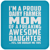 Proud Dairy Farmer Mom Of Awesome Daughter - Drink Coaster