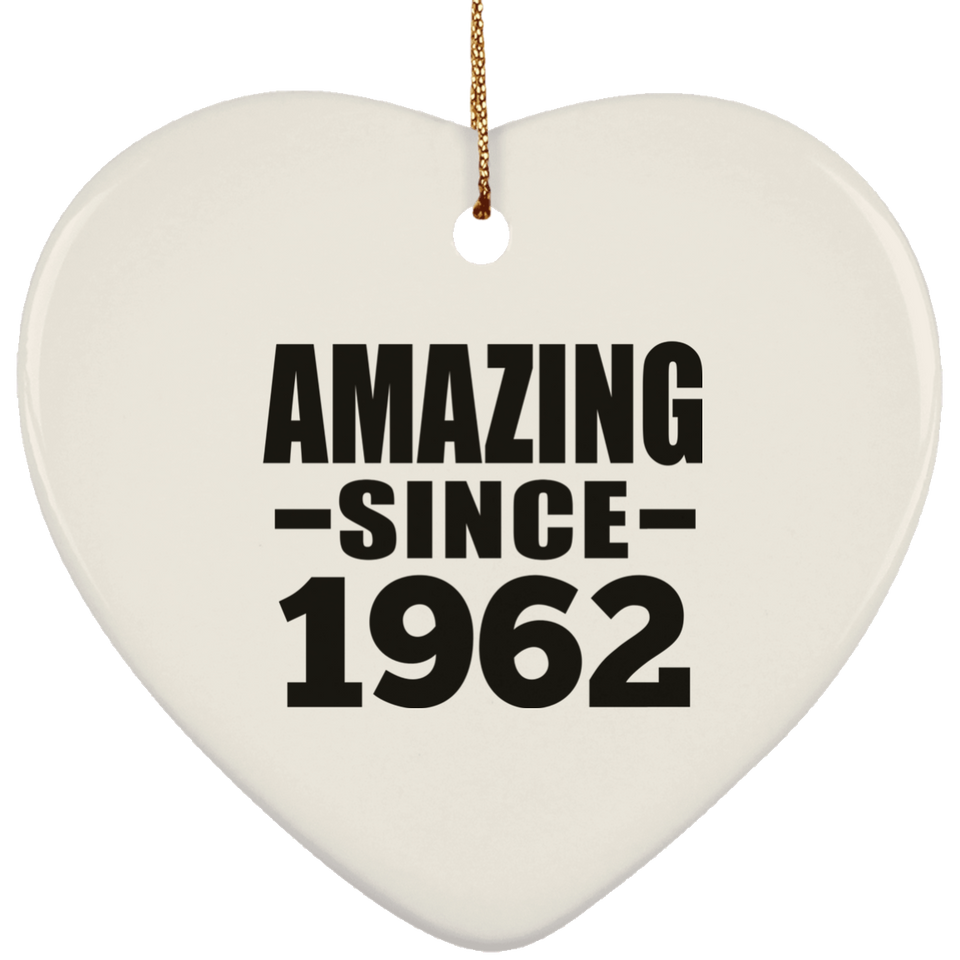 62nd Birthday Amazing Since 1962 - Heart Ornament