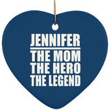 Jennifer The Mom The Hero The Legend - Heart Ornament