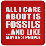 All I Care About Is Fossils - Drink Coaster