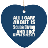 All I Care About Is Scuba Diving - Heart Ornament