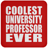 Coolest University Professor Ever - Drink Coaster