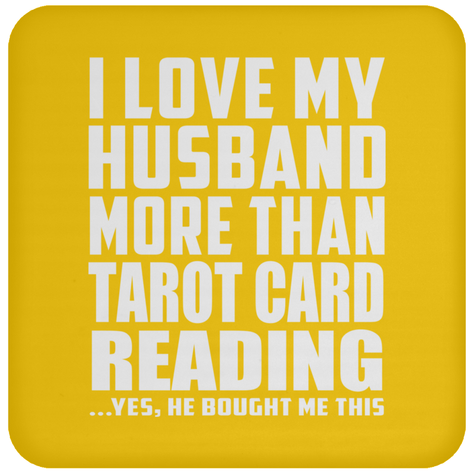 I Love My Husband More Than Tarot Card Reading - Drink Coaster