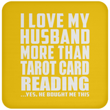 I Love My Husband More Than Tarot Card Reading - Drink Coaster