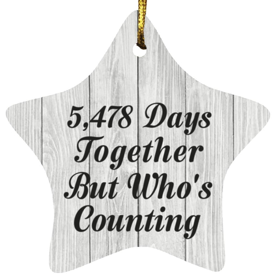 15th Anniversary 5,478 Days Together Who's Counting - Star Ornament F