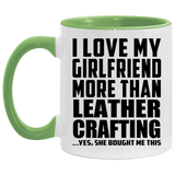 I Love My Girlfriend More Than Leather Crafting - 11oz Accent Mug Green