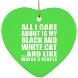 All I Care About Is My Black And White Cat - Heart Ornament