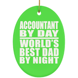 Accountant By Day World's Best Dad By Night - Oval Ornament