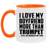 I Love My Boyfriend More Than Trumpet - 11oz Accent Mug Orange